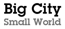 Big City, Small World