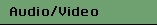 Audio Video