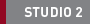 Studio 2