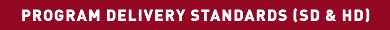Program Delivery Standards (SD and HD)