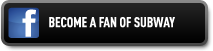 Become a Fan of Subway